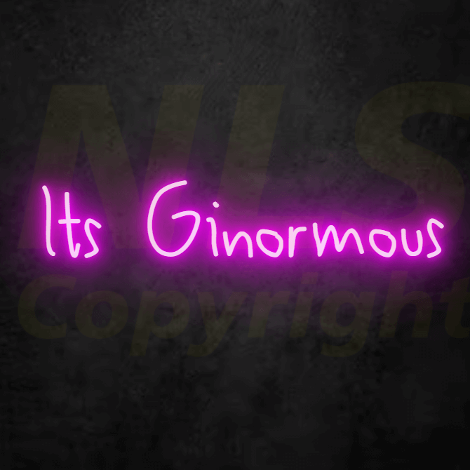 Its Ginormous - Custom LED Neon Sign Australia | NEONLIGHTSIGNS