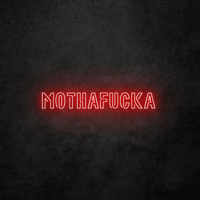 Mothafucka - Custom LED Neon Sign Australia | NEONLIGHTSIGNS