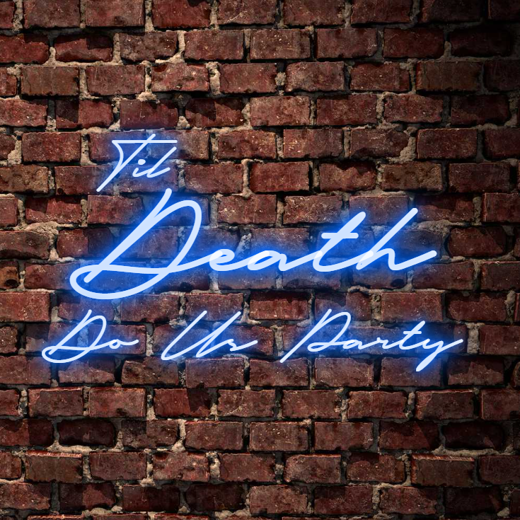 Til Death Do Us Party aesthetic wedding neon sign. Light up your event with custom led neon sign in white, warm white, light pink, red, baby blue, electric blue, apple green, bright orange, deep red and rose purple. Create a neon sign for bedroom or living room. Premium LED neon tubing with 7mm acrylic clear backing, cut to shape. Perfect wall light for your room or as a special personalised gift. Neonlightsigns Australia create the best neon sign 2021 online & affordable custom neon.
